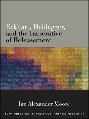 cover image of Eckhart, Heidegger, and the Imperative of Releasement